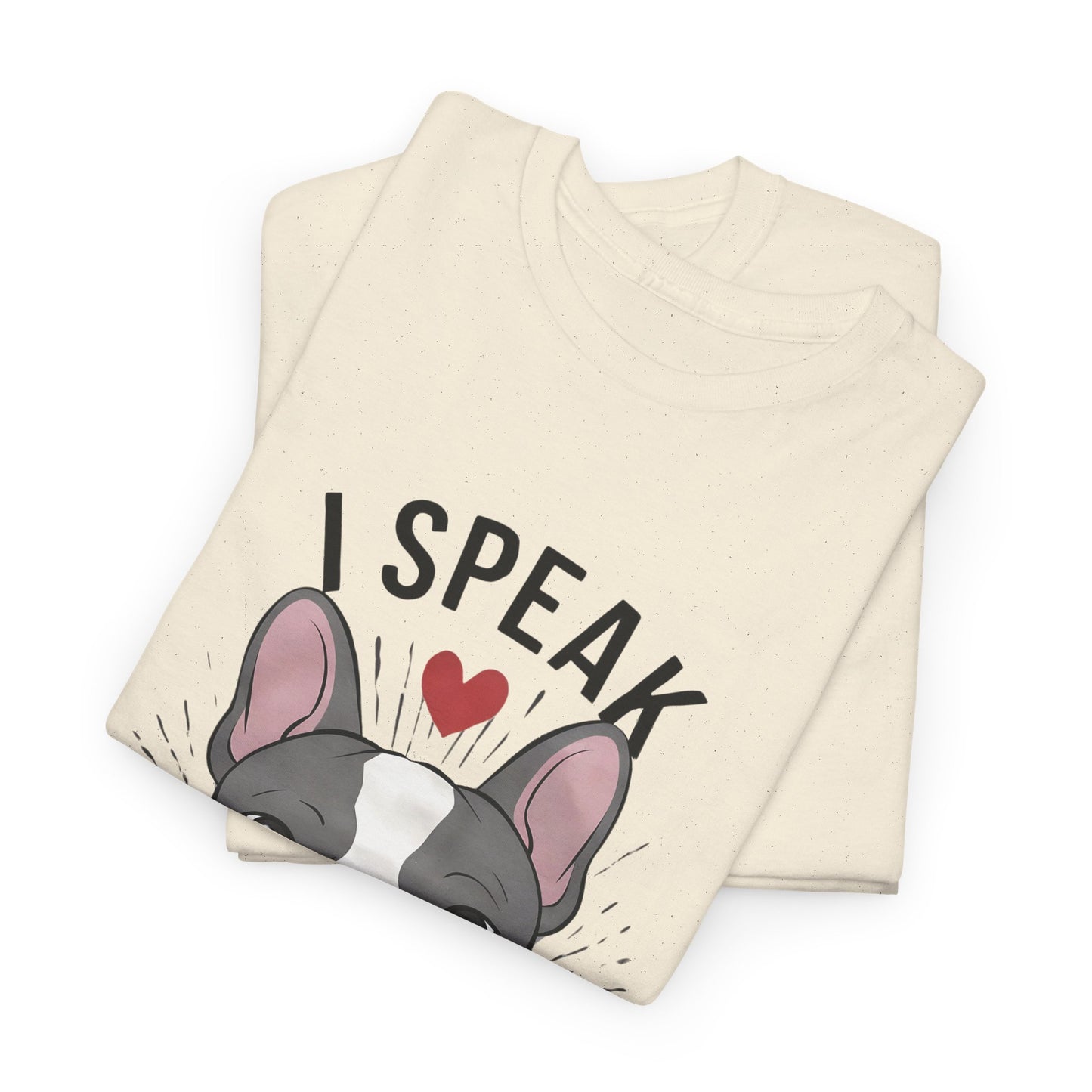 I Speak French(ie) T-Shirt Funny French Bulldog Lover Tee Unisex Casual Dog Lover Apparel Cute & Cool Gift Idea