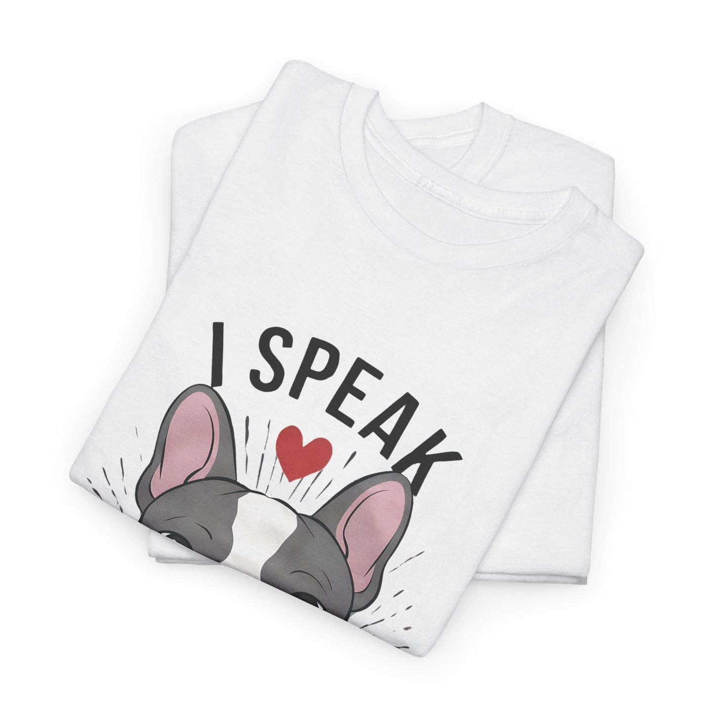 I Speak French(ie) T-Shirt Funny French Bulldog Lover Tee Unisex Casual Dog Lover Apparel Cute & Cool Gift Idea