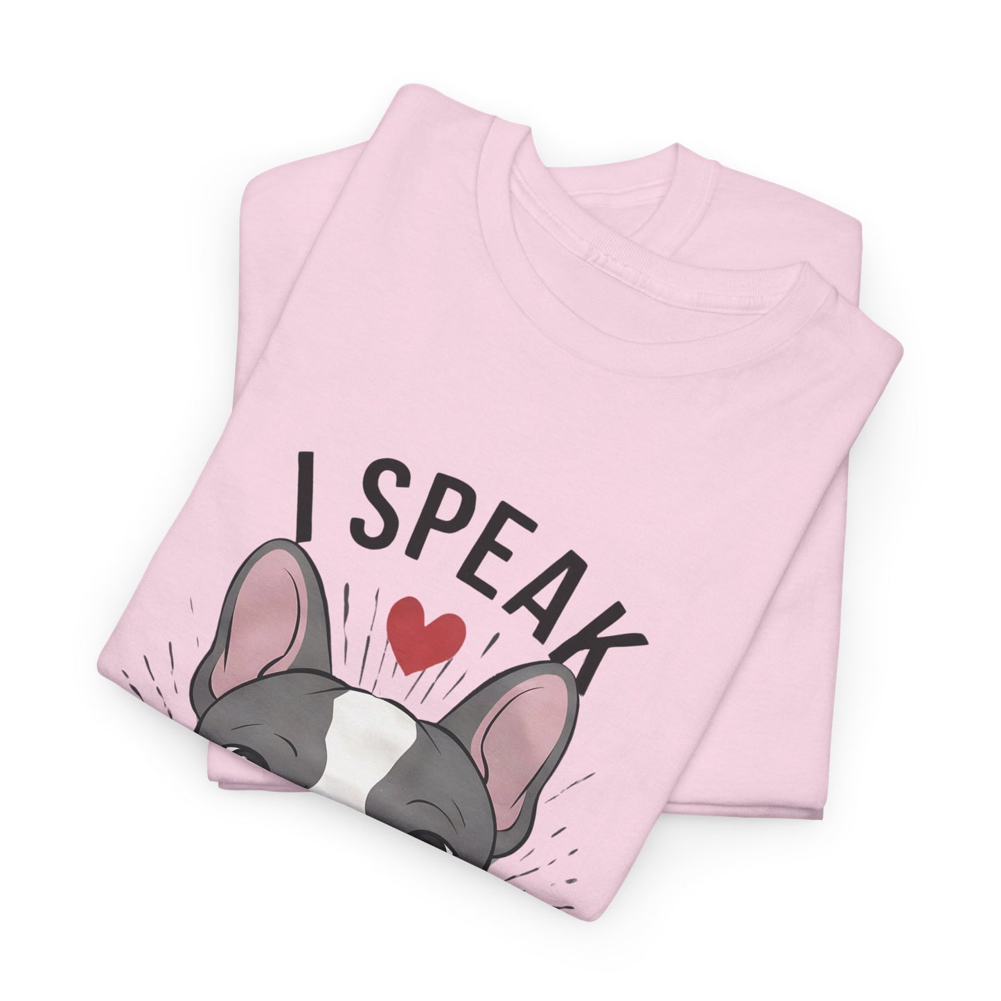 I Speak French(ie) T-Shirt Funny French Bulldog Lover Tee Unisex Casual Dog Lover Apparel Cute & Cool Gift Idea