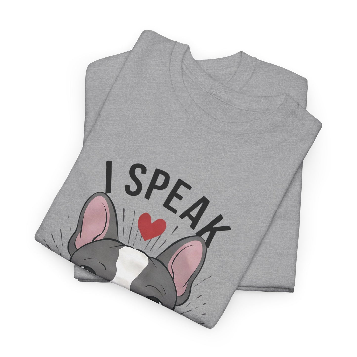 I Speak French(ie) T-Shirt Funny French Bulldog Lover Tee Unisex Casual Dog Lover Apparel Cute & Cool Gift Idea