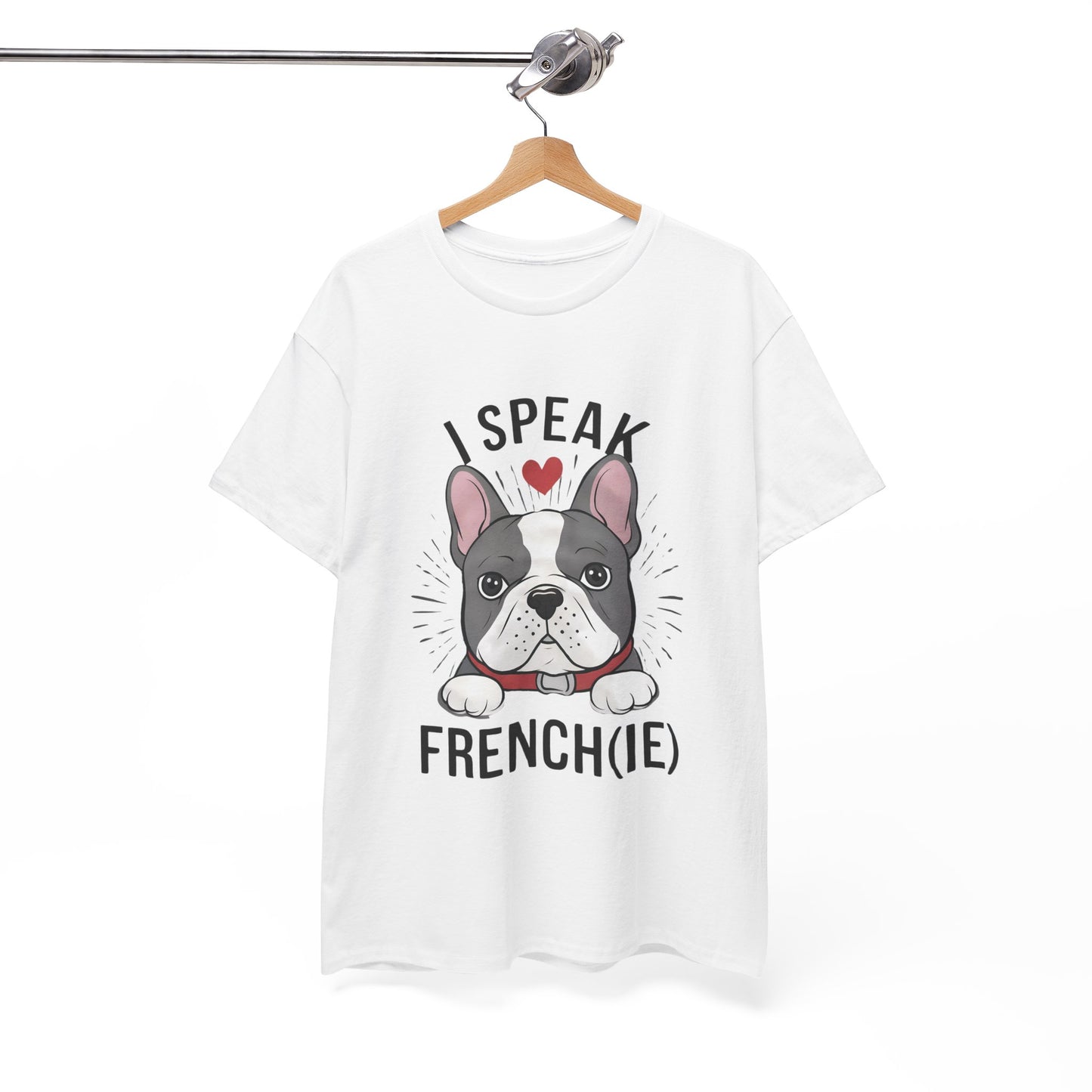 I Speak French(ie) T-Shirt Funny French Bulldog Lover Tee Unisex Casual Dog Lover Apparel Cute & Cool Gift Idea