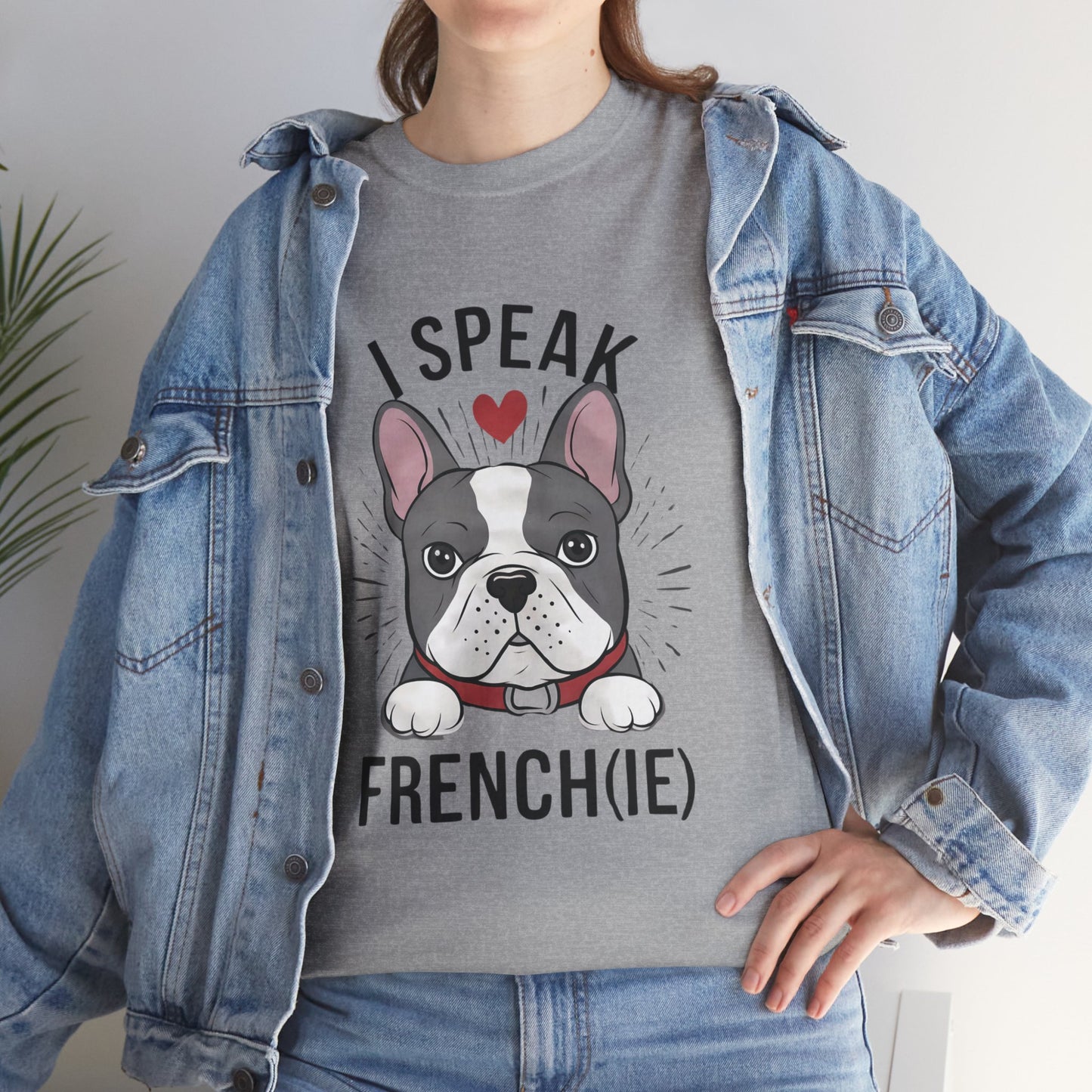 I Speak French(ie) T-Shirt Funny French Bulldog Lover Tee Unisex Casual Dog Lover Apparel Cute & Cool Gift Idea