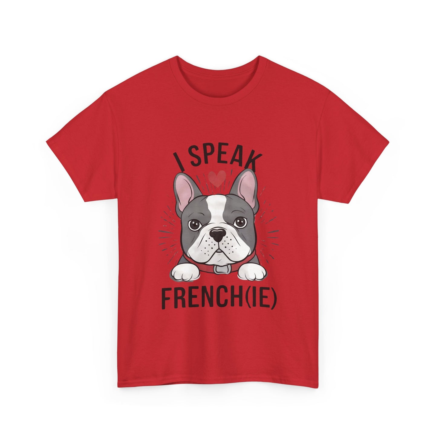 I Speak French(ie) T-Shirt Funny French Bulldog Lover Tee Unisex Casual Dog Lover Apparel Cute & Cool Gift Idea