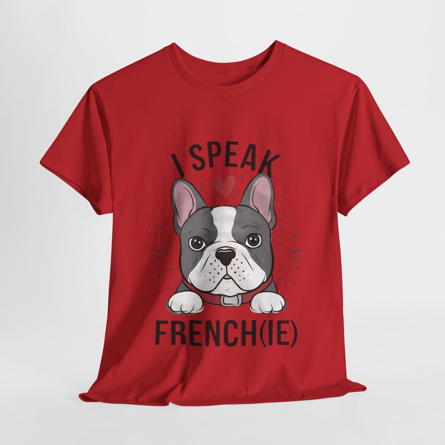 I Speak French(ie) T-Shirt Funny French Bulldog Lover Tee Unisex Casual Dog Lover Apparel Cute & Cool Gift Idea