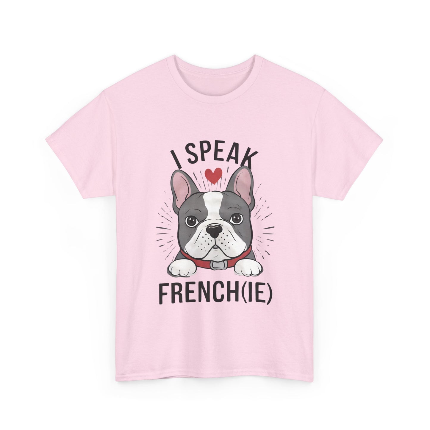 I Speak French(ie) T-Shirt Funny French Bulldog Lover Tee Unisex Casual Dog Lover Apparel Cute & Cool Gift Idea