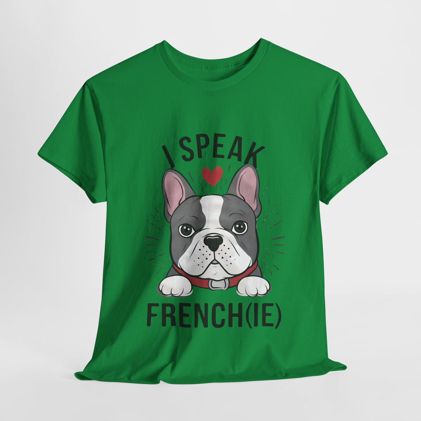 I Speak French(ie) T-Shirt Funny French Bulldog Lover Tee Unisex Casual Dog Lover Apparel Cute & Cool Gift Idea